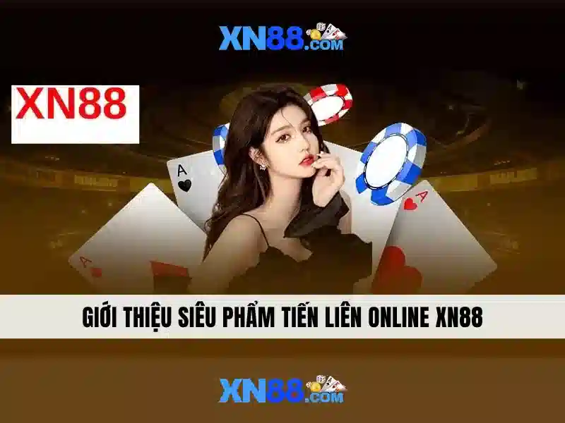 XN88: Nền tảng giải trí và cá cược trực tuyến an toàn và tin cậy